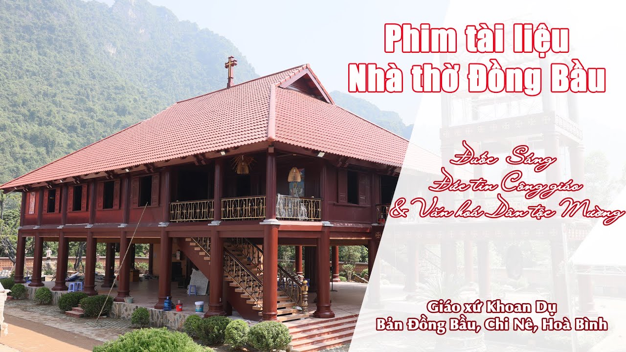 NHÀ THỜ ĐỒNG BẦU-ĐUỐC SÁNG Đức tin Công giáo và Văn hoá dân tộc Mường