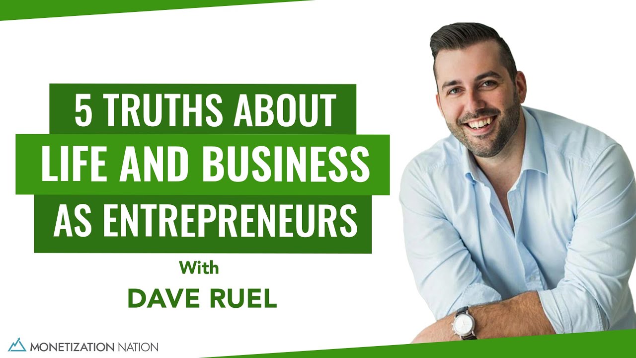 5 Truths About Entrepreneurs Life & Business (with Dave Ruel) Successful Entrepreneurs