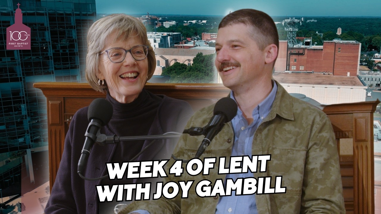 Week 4 of Lent with Joy Gabmill