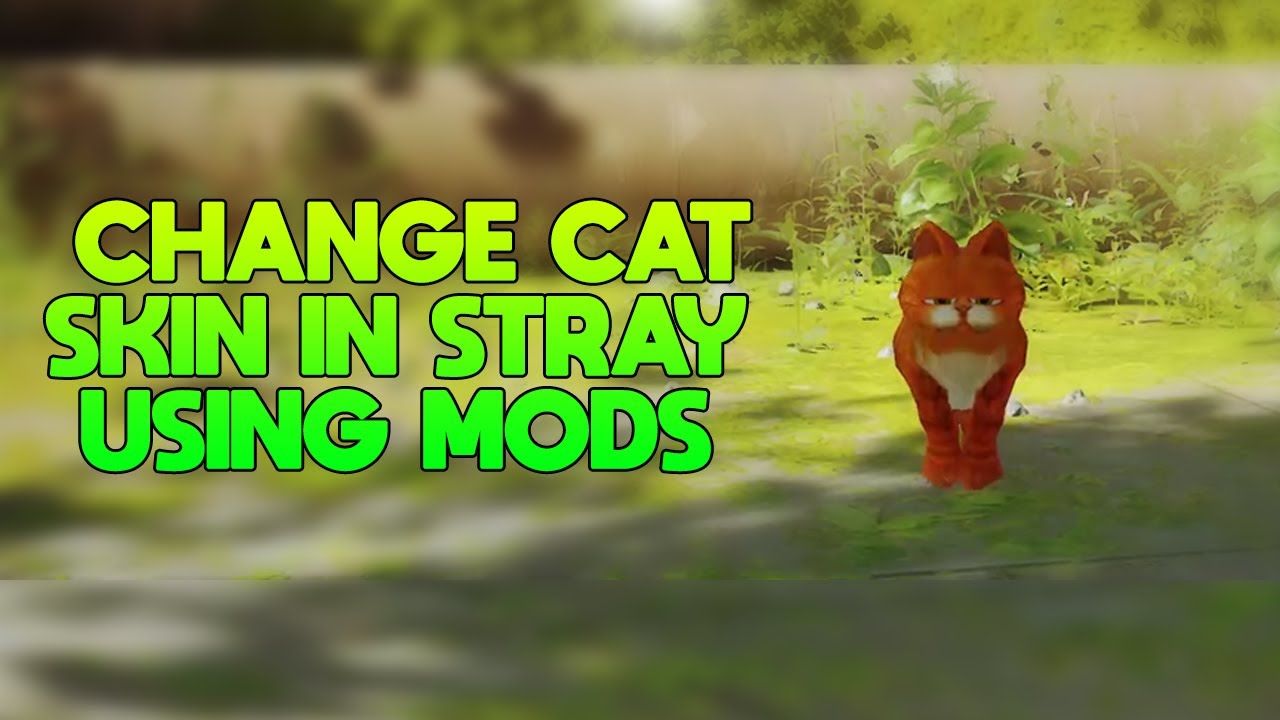 How To Mod Your Cat In Stray (Easy)