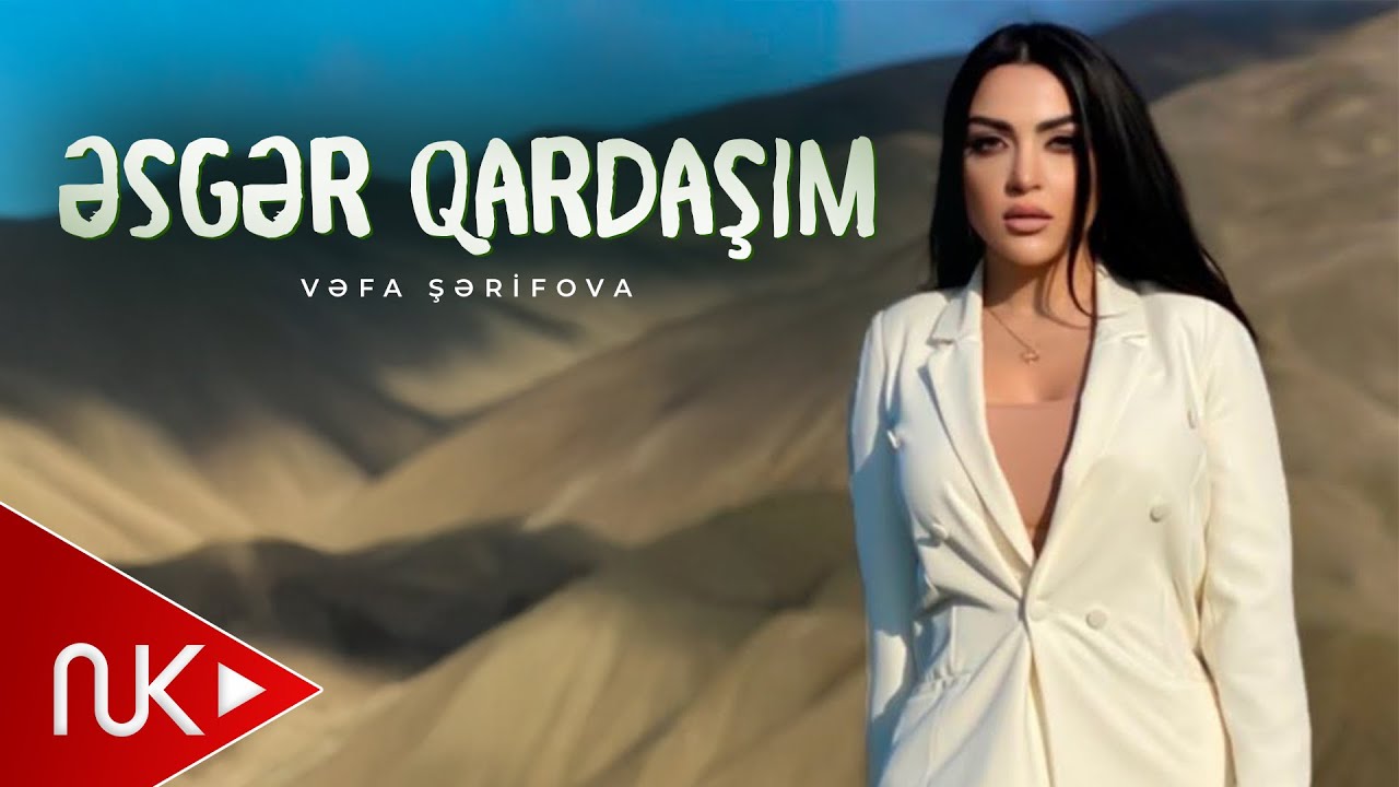 Vefa Serifova - Esger Qardasim (Yeni 2020)