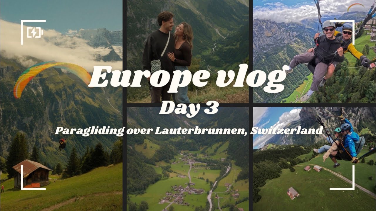 SWITZERLAND! Europe Vlog Day 3 - Lauterbrunnen, Wengen & Murren - Paragliding in the Jungfrau Region
