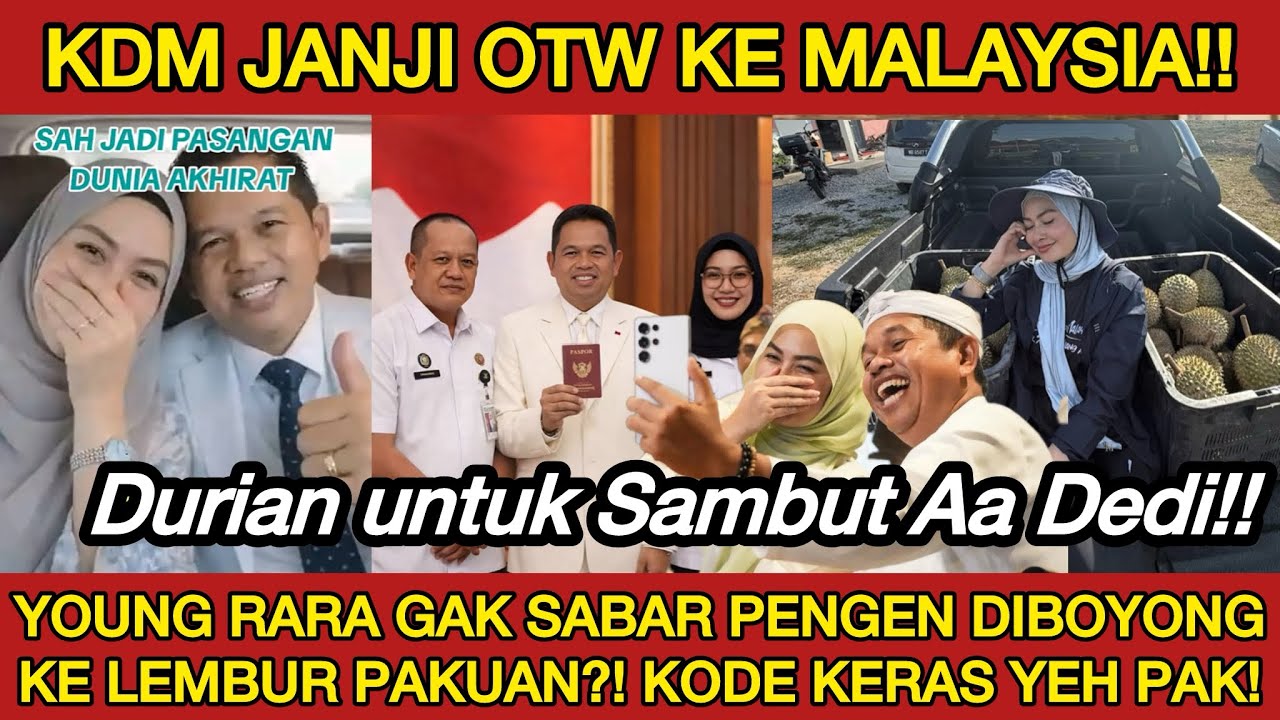 KDM TEGAS AKAN KE MALAYSIA‼️YOUNG RARA GAK SABAR PENGEN DIBOYONG KE LEMBUR PAKUAN! HAJAT BADAK EUY!!