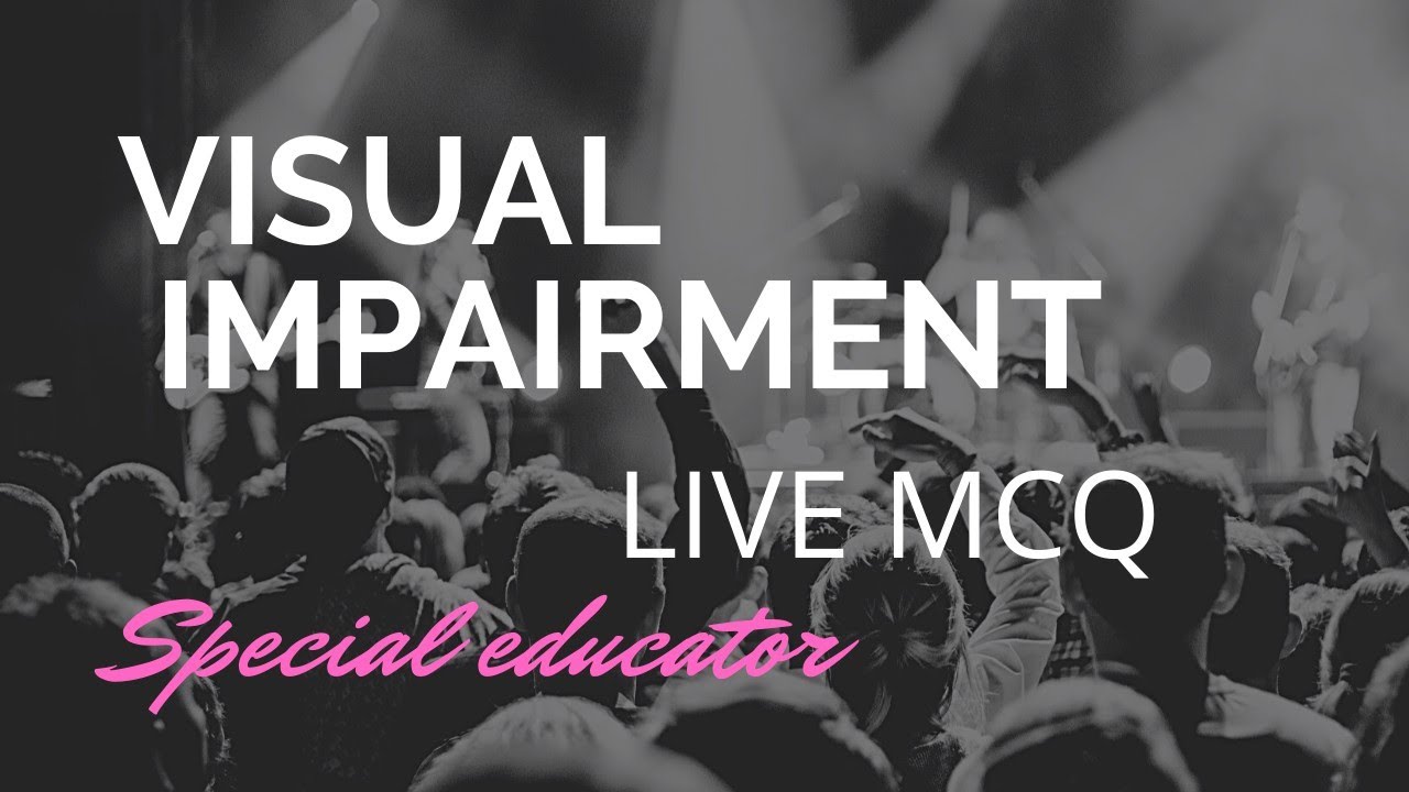 VISUAL IMPAIRMENT | MCQ | SPECIAL EDUCATOR | DSSSB TGT SPECIAL EDUCATOR 93/20 l TGT l PRT EDUCATOR I