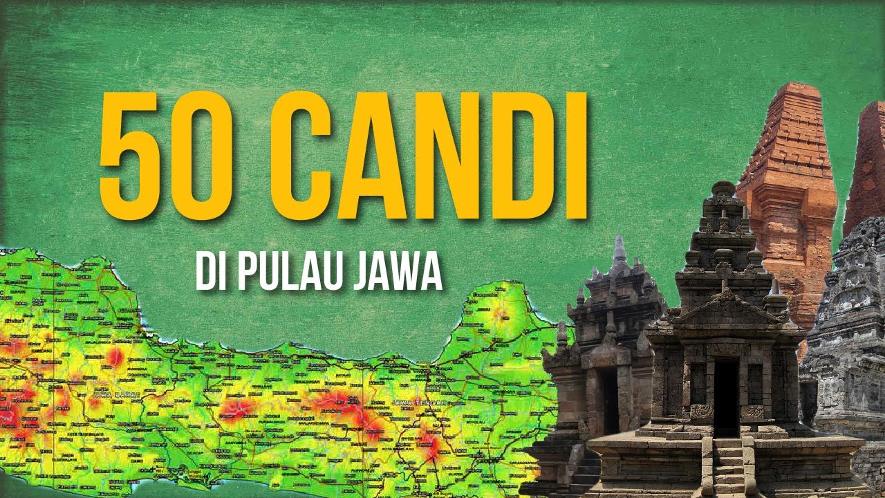 50 Candi di Pulau Jawa yang Layak untuk Dikunjungi