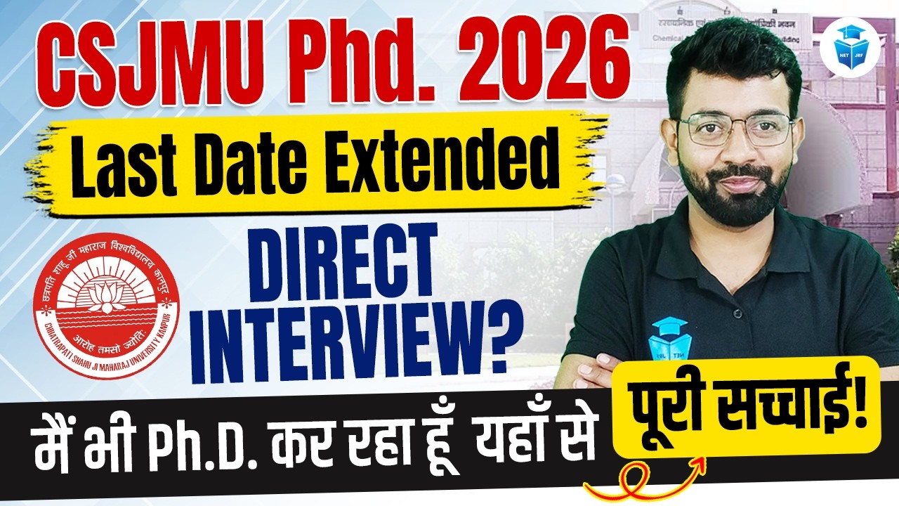 CSJMU Ph.D. Admission 2026 | Last Date Extended ✅ | Direct Interview? 🤔 | Complete Truth Explained