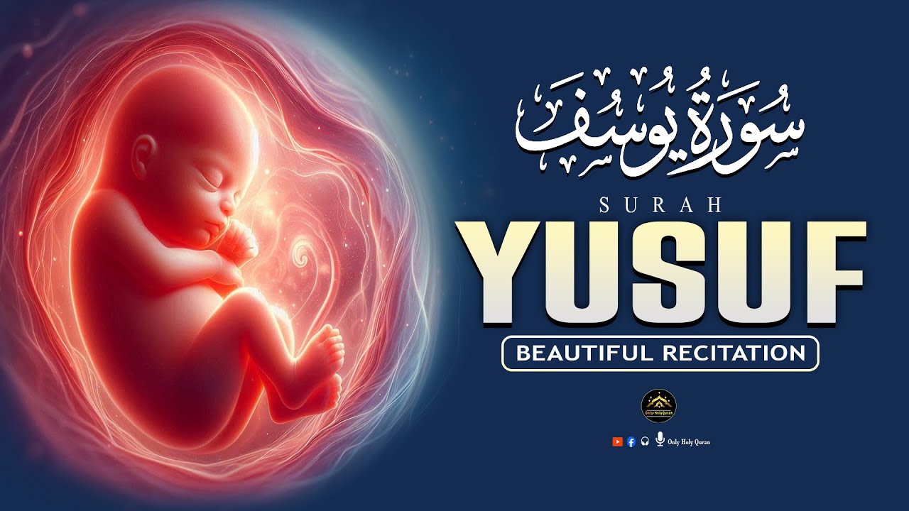 Heart Touching Surah Yusuf سورة يوسف | Pregnant Mothers And Sisters, EveryDay Listen -Only-HolyQuran