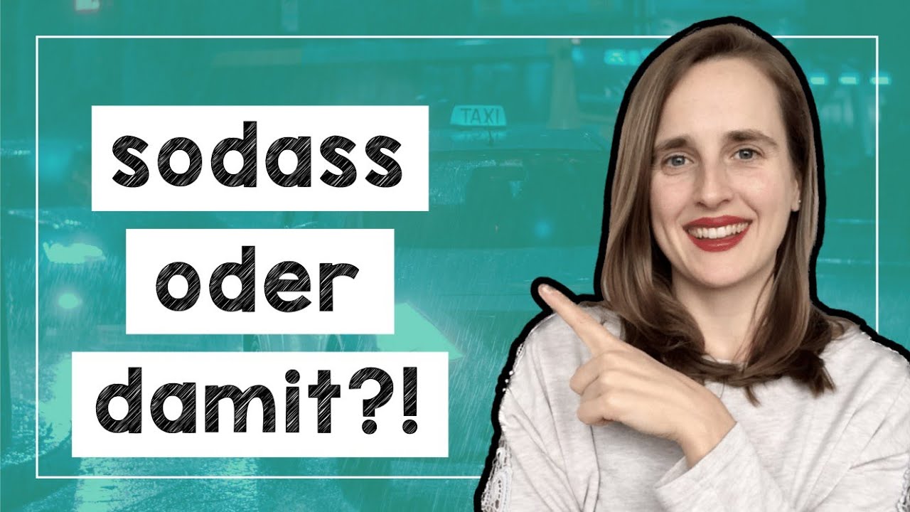 SODASS VS. DAMIT - Subordinating Conjunctions in German - A2