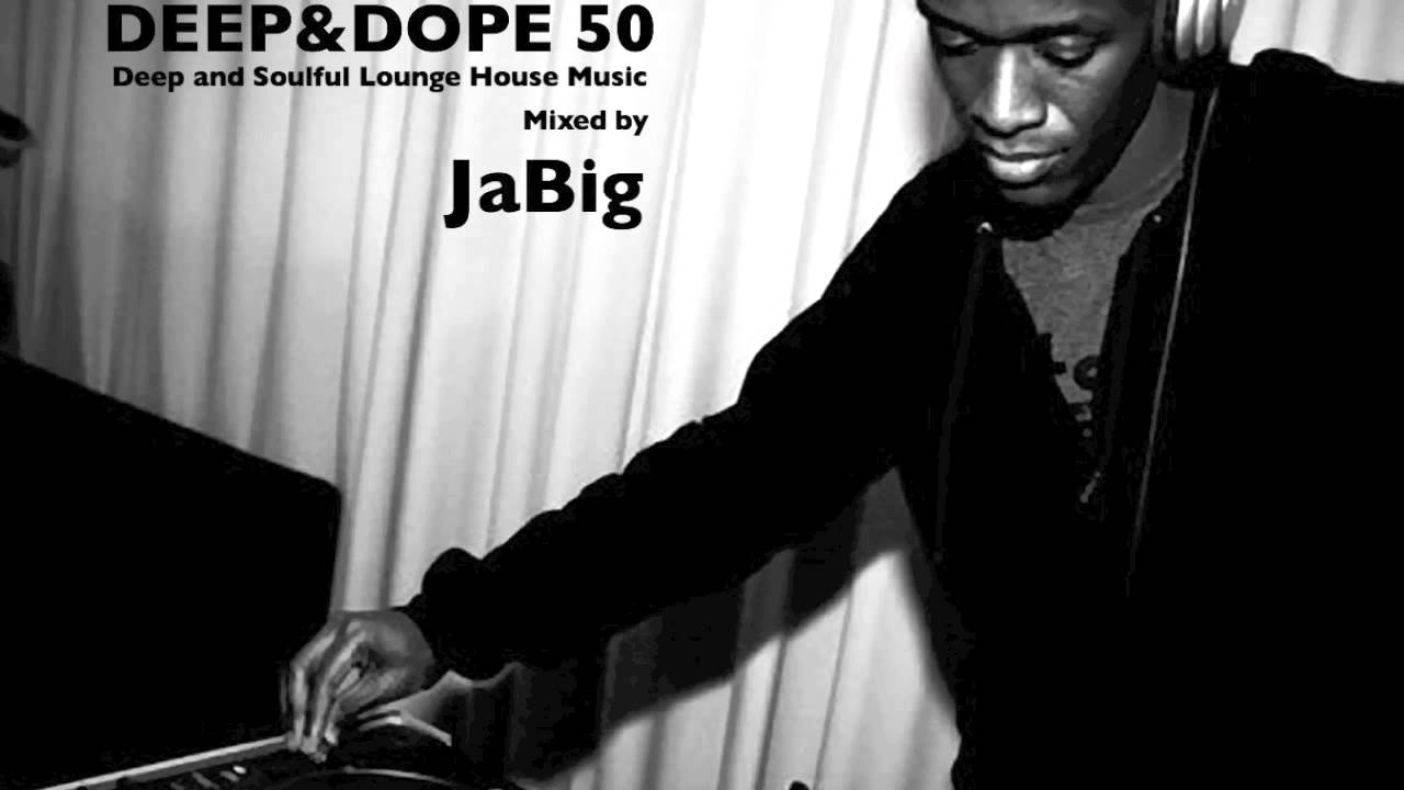 Deep and Soulful Lounge House Music - DEEP & DOPE 50 DJ Mix by JaBig