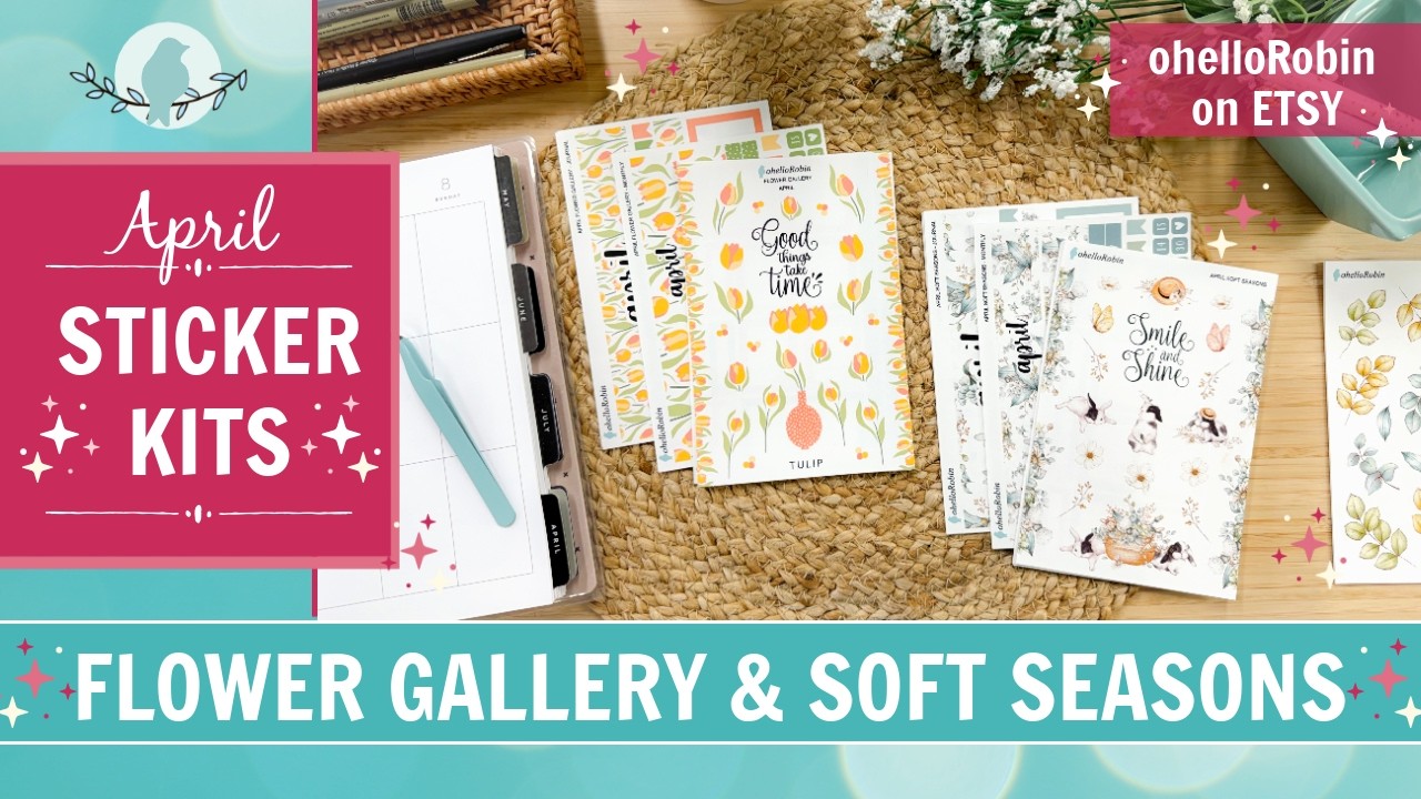 April Sticker Series Release | Soft Seasons & Flower Gallery Collections | ohelloRobin on Etsy