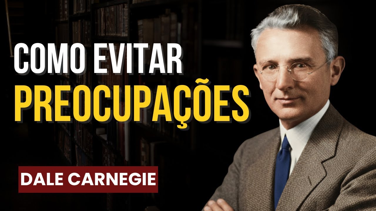 A Arte De Evitar Preocupações - Dale Carnegie