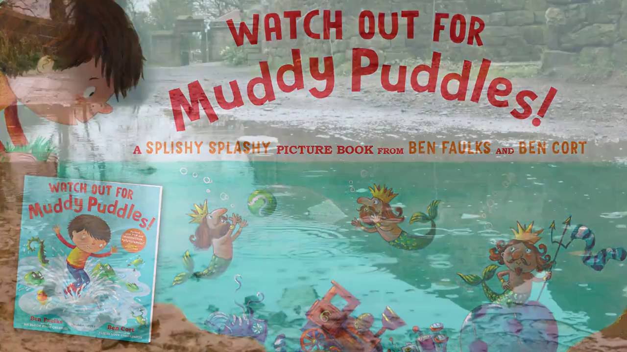 Watch Out for Muddy Puddles! by Ben Faulks and Ben Cort