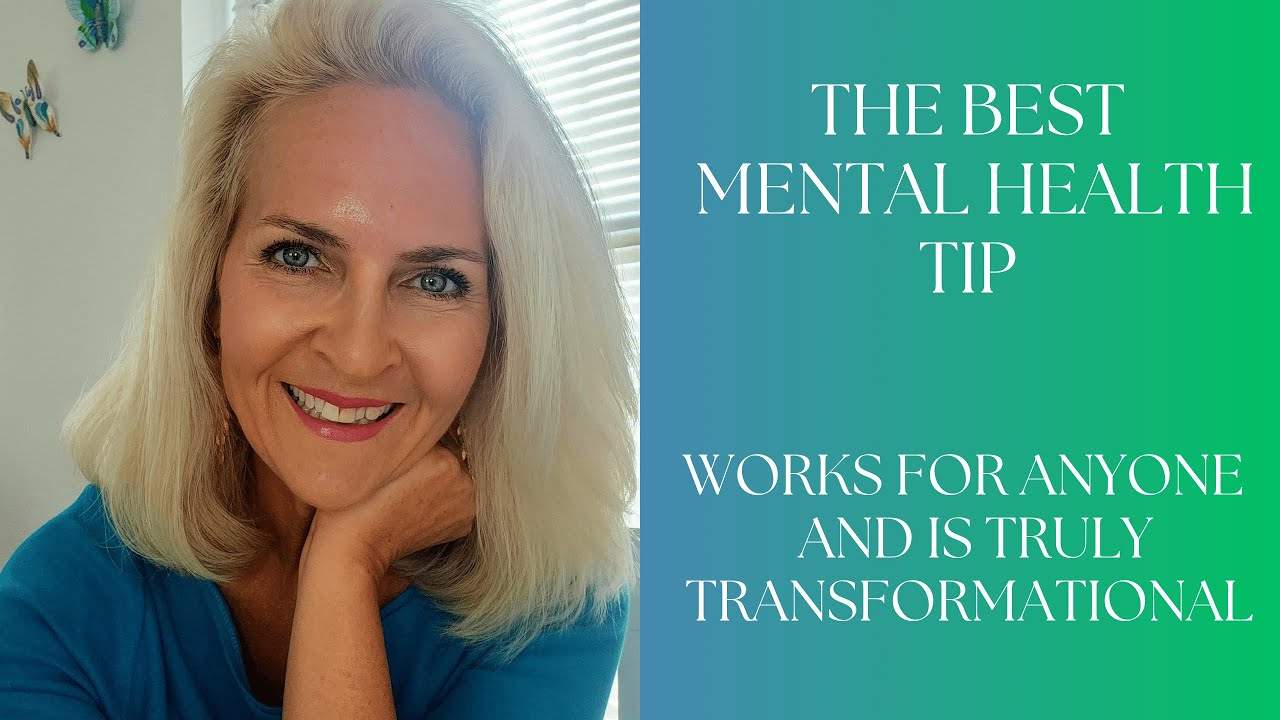 Transformational Mindset and Mental Health Tip for Anyone