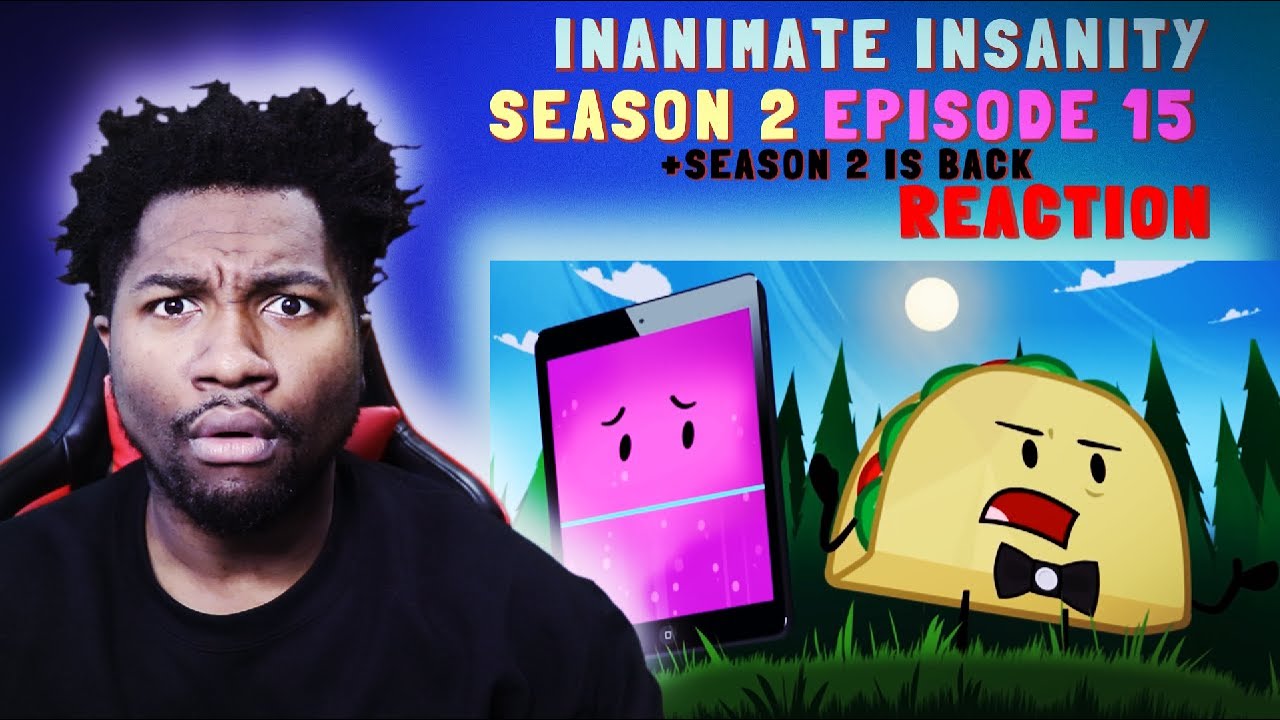 VOICE ACTOR REACTS: Inanimate Insanity | Season 2 - Episode 15 +S2 Is Back! | THE TRUTH REVEALS!