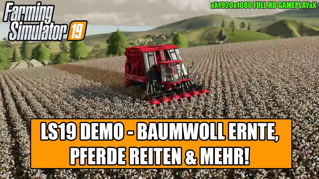LS19 Demo - 14 Minuten Gameplay mit Baumwoll Ernte, Pferde reiten & Mehr!