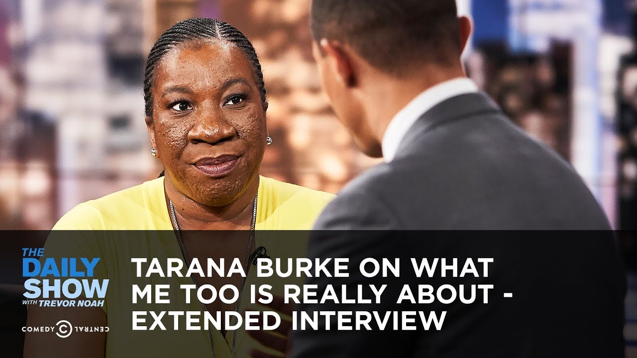 Tarana Burke on What Me Too Is Really About - Extended Interview | The Daily Show