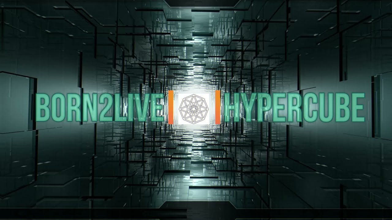 BORN2LIVE - HyperCube