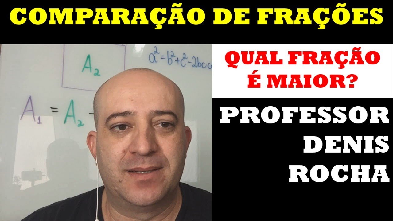 Compara&ccedil;&atilde;o de fra&ccedil;&otilde;es - Prof  Denis Rocha
