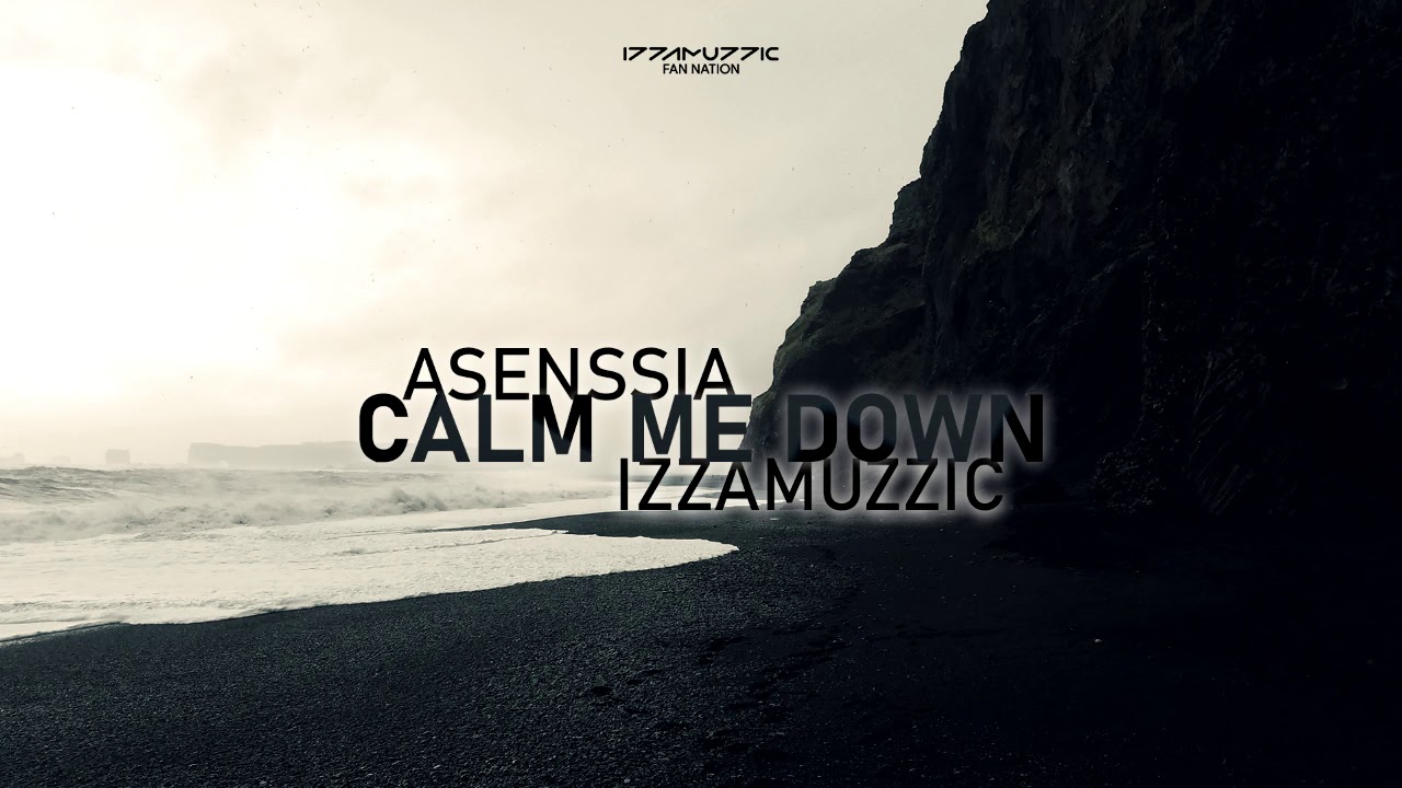 CALM ME DOWN (VISUAL)