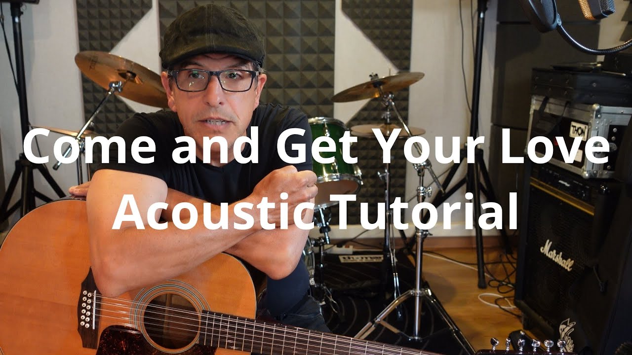 Come and Get Your Love, acoustic cover and tutorial