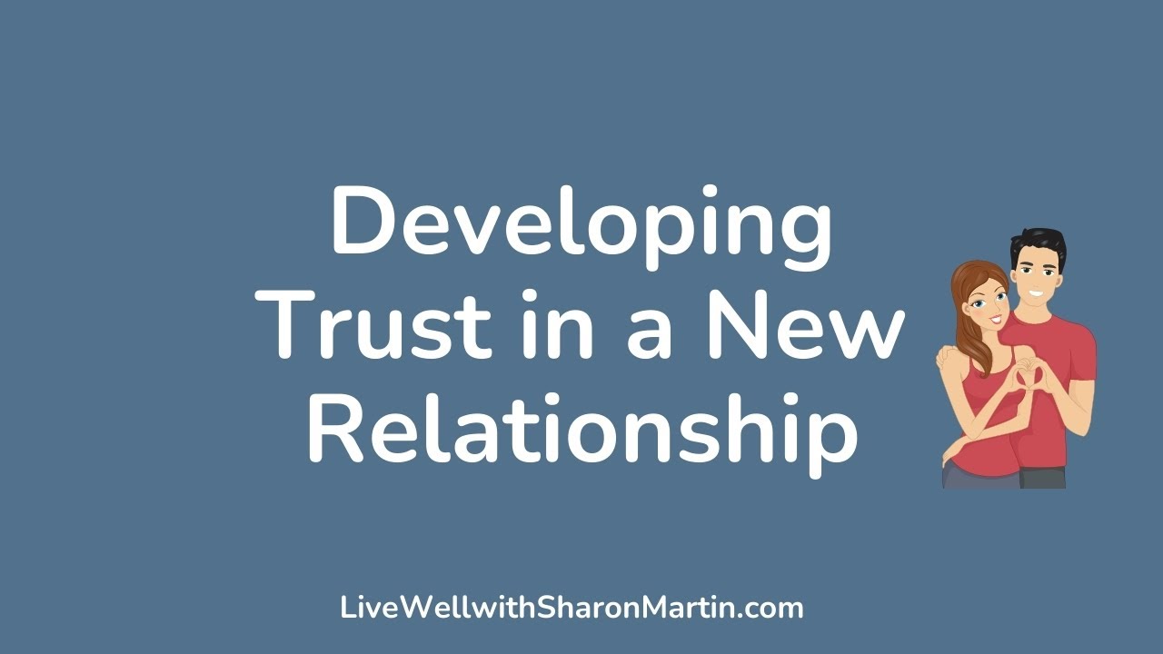 Developing Trust in a New Relationship