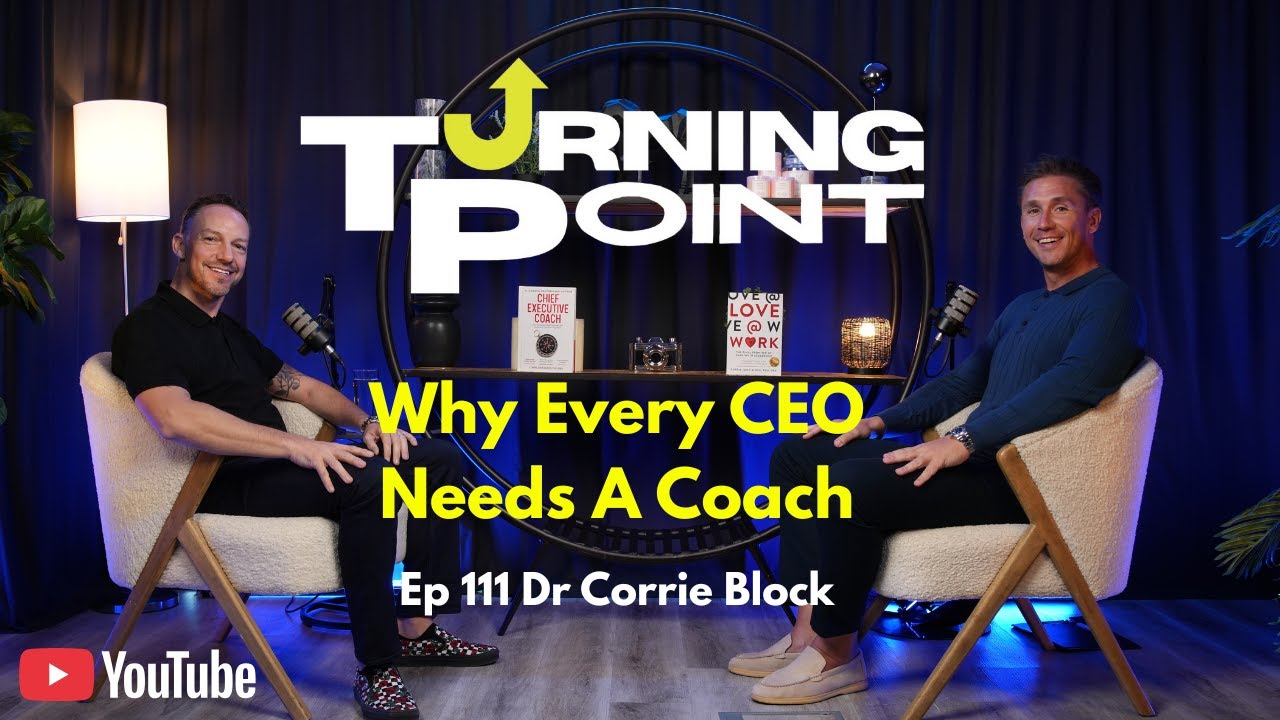 EP 111 - Why Every CEO Needs a Coach - - Dr Corrie Block on Leadership, Flow & Fulfillment.