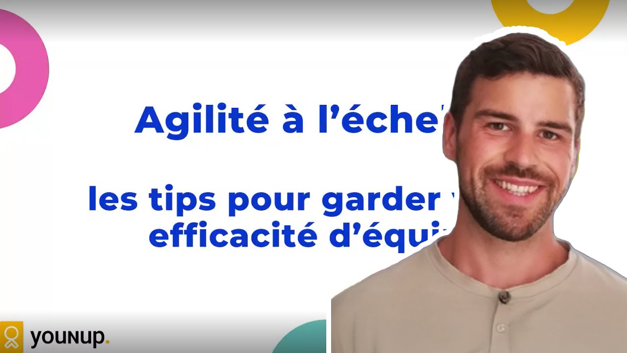 Agilité à l'échelle, les tips pour garder votre efficacité d'équipe