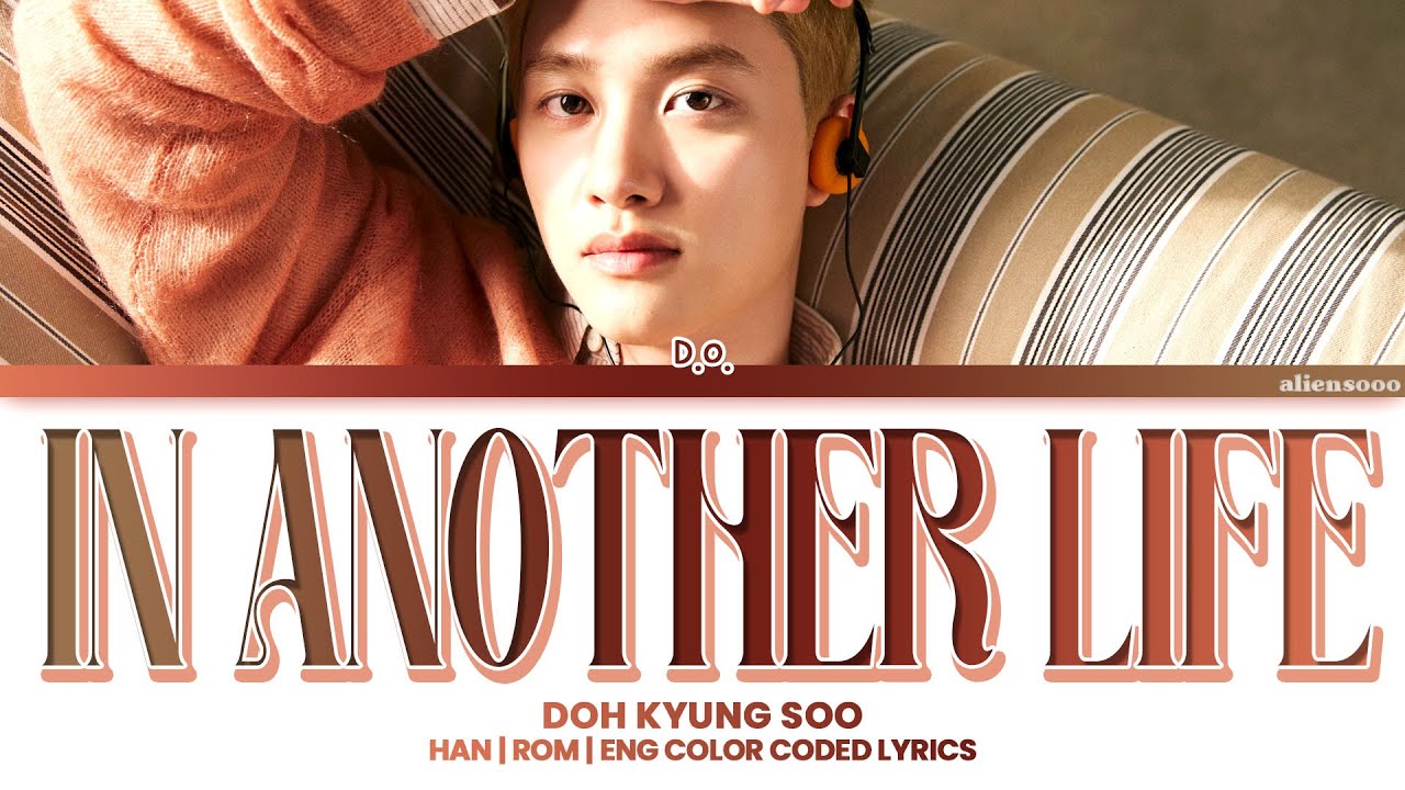 DOH KYUNGSOO - IN ANOTHER LIFE (Color Coded Han|Rom|Eng Lyrics)