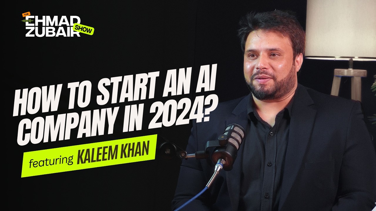 How to Start & Scale Your AI Software Company, AI Startup | The Ehmad Zubair Show ft. Kaleem Khan