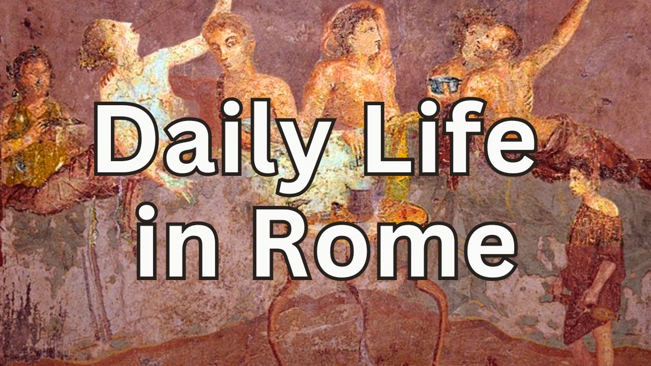 Daily Life in Ancient Rome