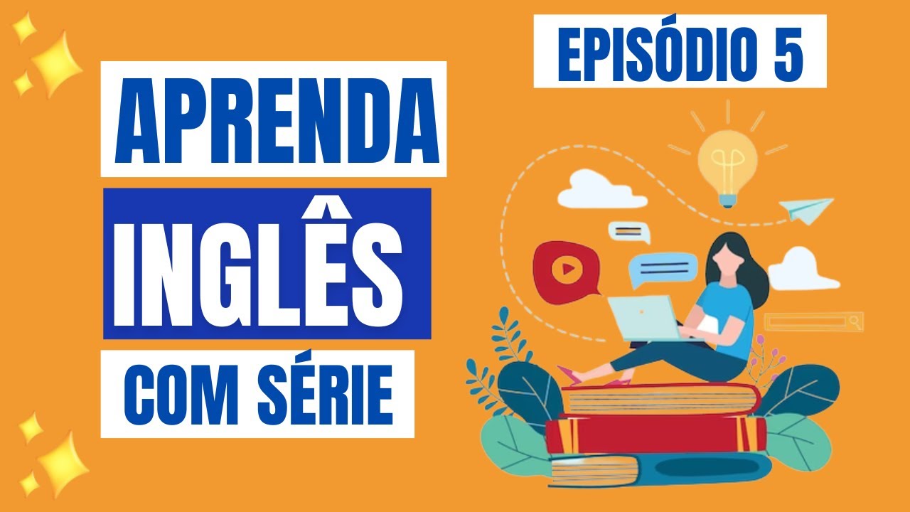 INGLÊS PARA NÍVEL BÁSICO/INICIANTE: AULA COM CENA EM INGLÊS + TRADUÇÃO E EXPLICAÇÃO (EPISÓDIO #5)