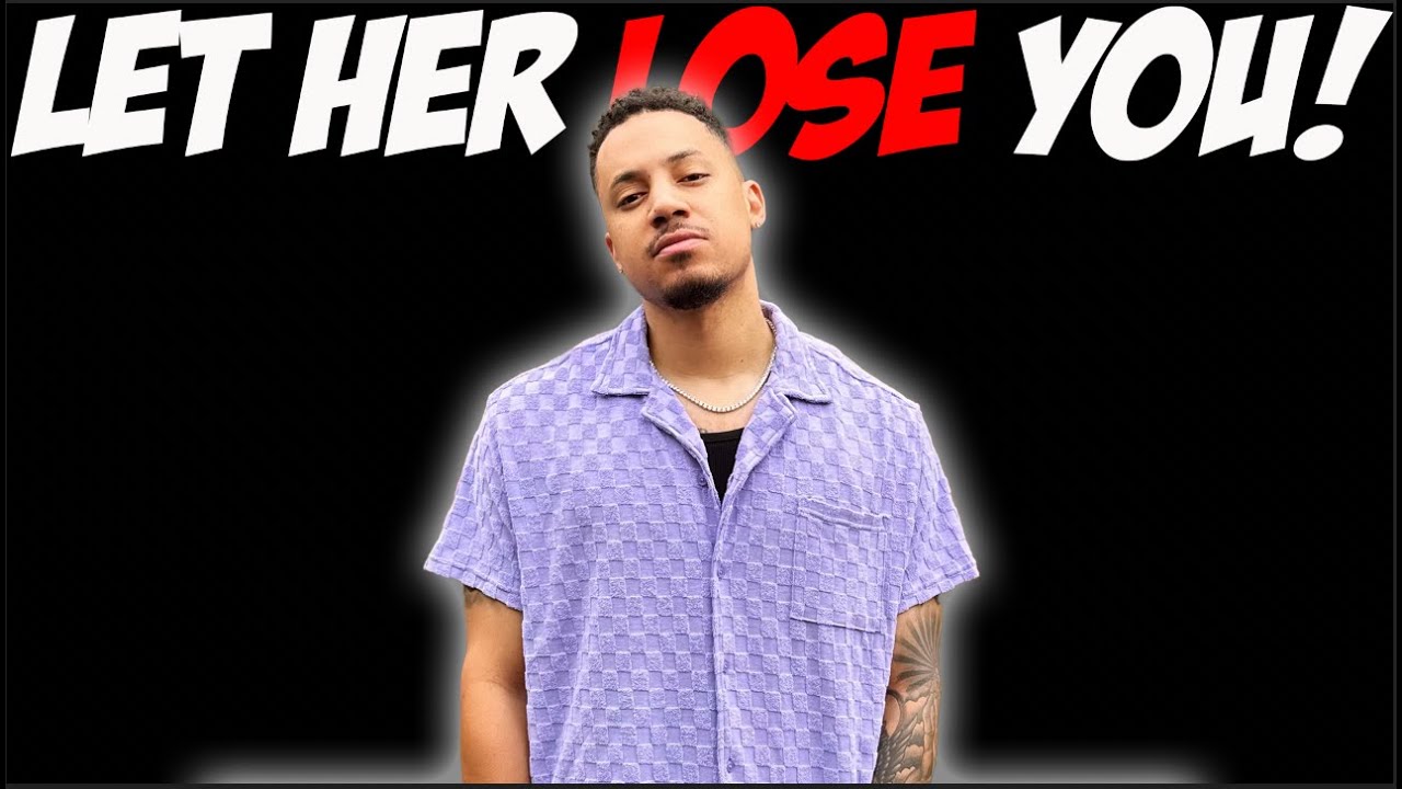 Let Her Lose You!
