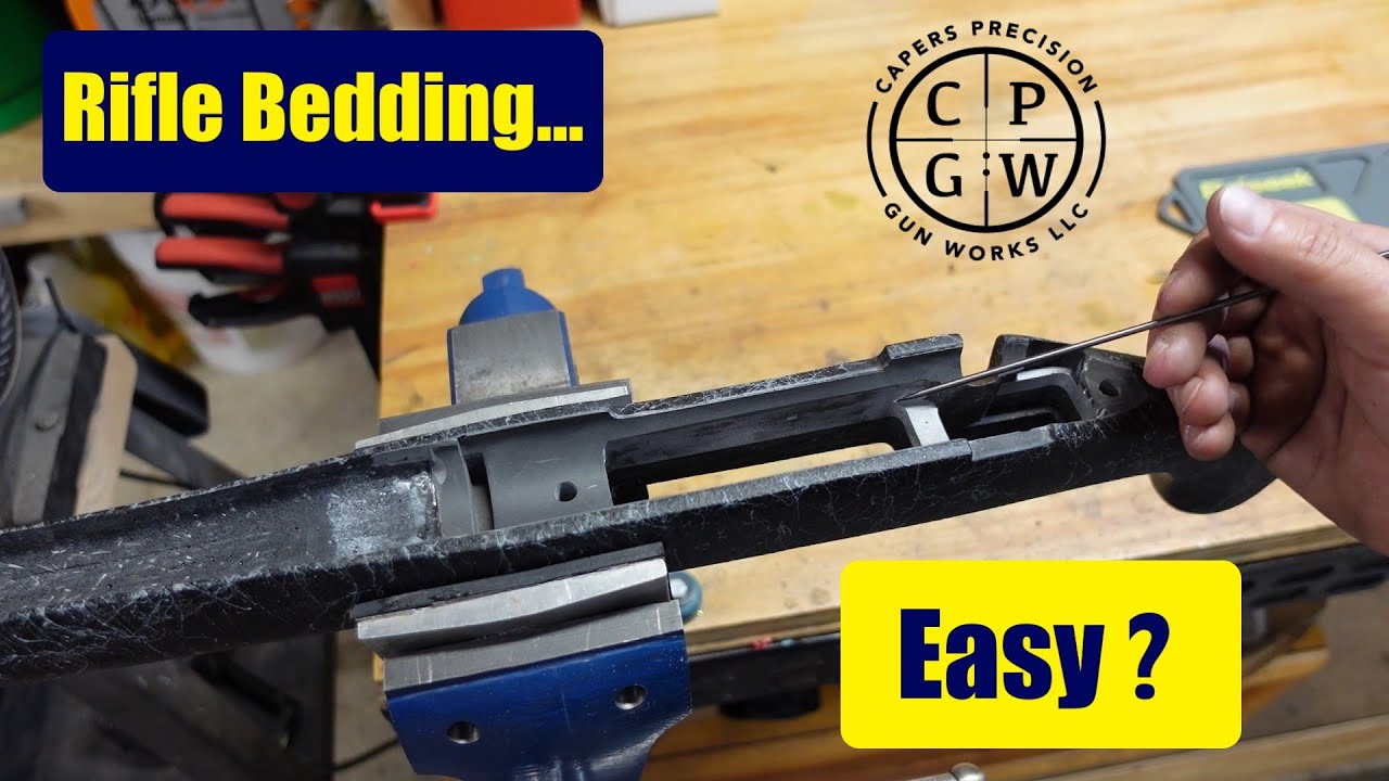 Rifle Bedding...the easy way...Part 2