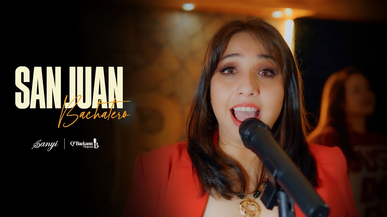 San Juan Bachatero  Sanyi y Orquesta Q' Backann