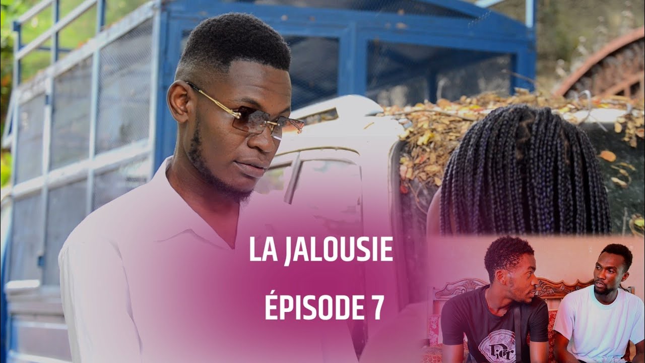 LA JALOUSIE 💔 episode 7 