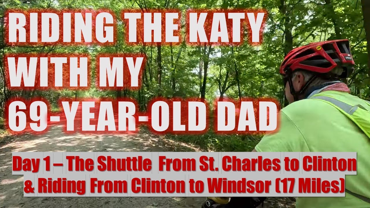 Riding the Katy Trail With My 69 Year Old Dad - Day 1 - The Shuttle & Riding From Clinton to Windsor