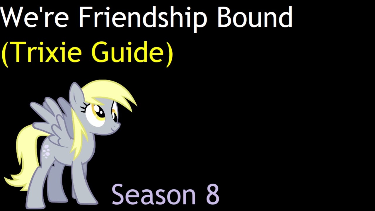 We're Friendship Bound (Trixie Guide)