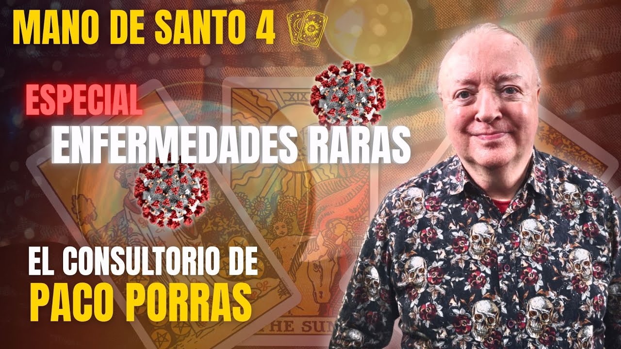 MANO DE SANTO 4: ESPECIAL ENFERMEDADES RARAS ¡PACO PORRAS TE RESPONDE EN UN INSTANTE!