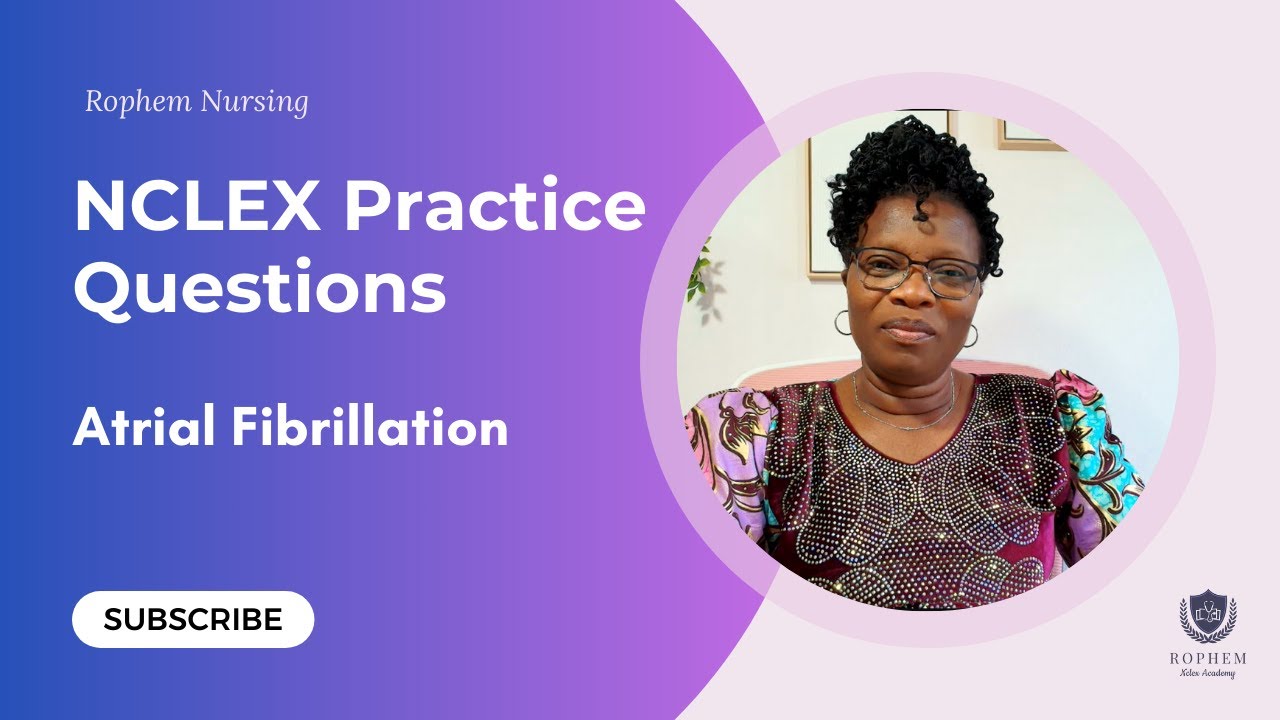 NCLEX Practice Questions | Atrial Fibrillation (Cardiac)