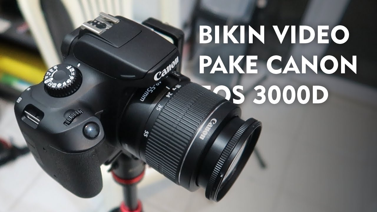 Cara Saya Setting Kamera Canon 3000D/4000D Untuk Video - Setting Video Manual Canon 3000D Lens Kit