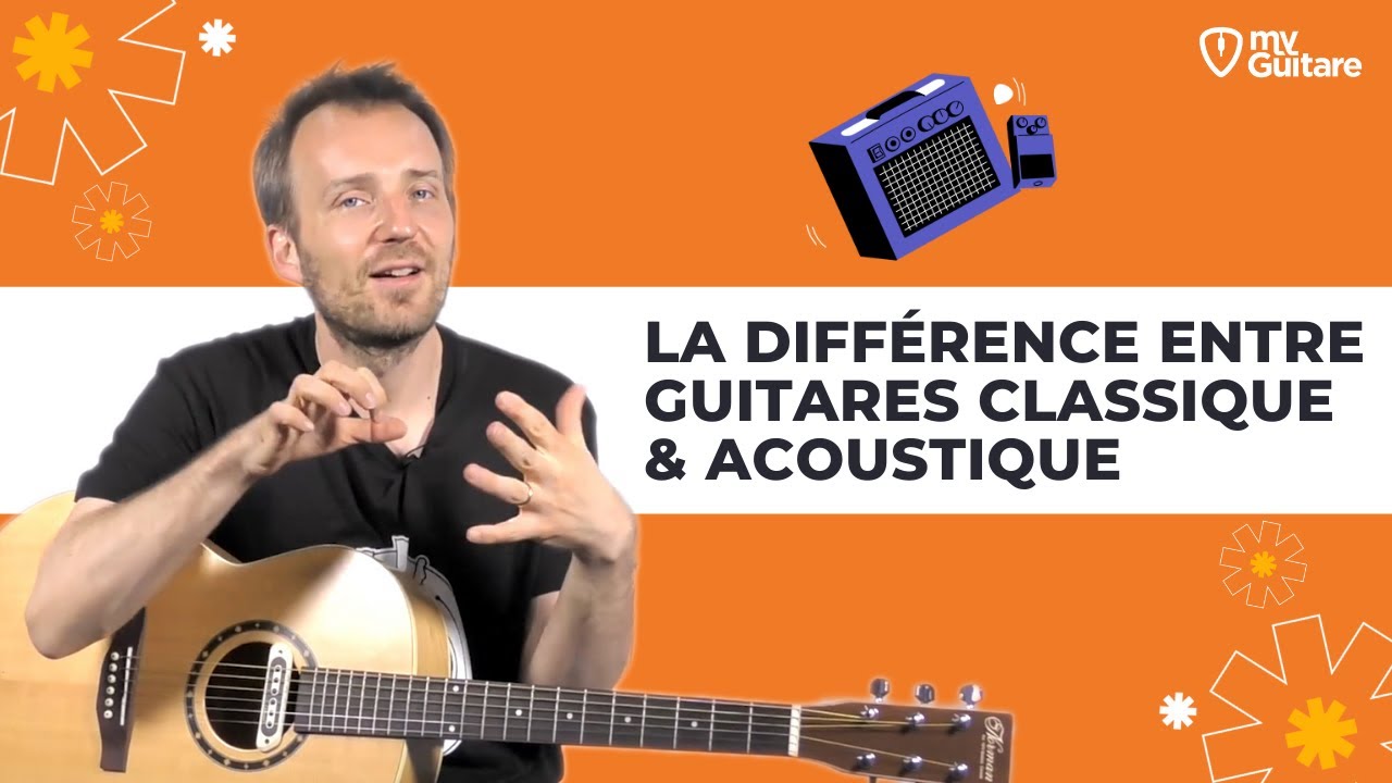 La diff&eacute;rence entre guitare classique et acoustique - TUTO MY GUITARE