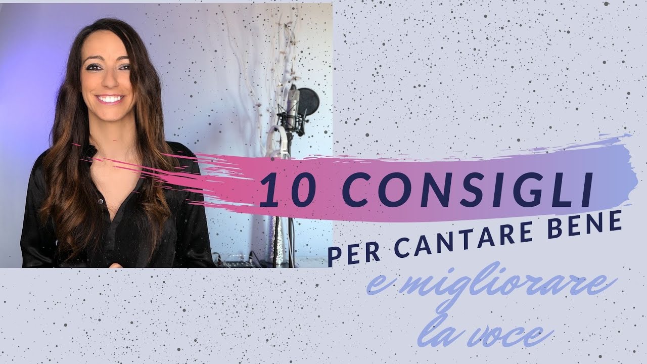 I 10 Consigli per cantare bene e migliorare la voce LEZIONI CANTO ONLINE - Consigli voce