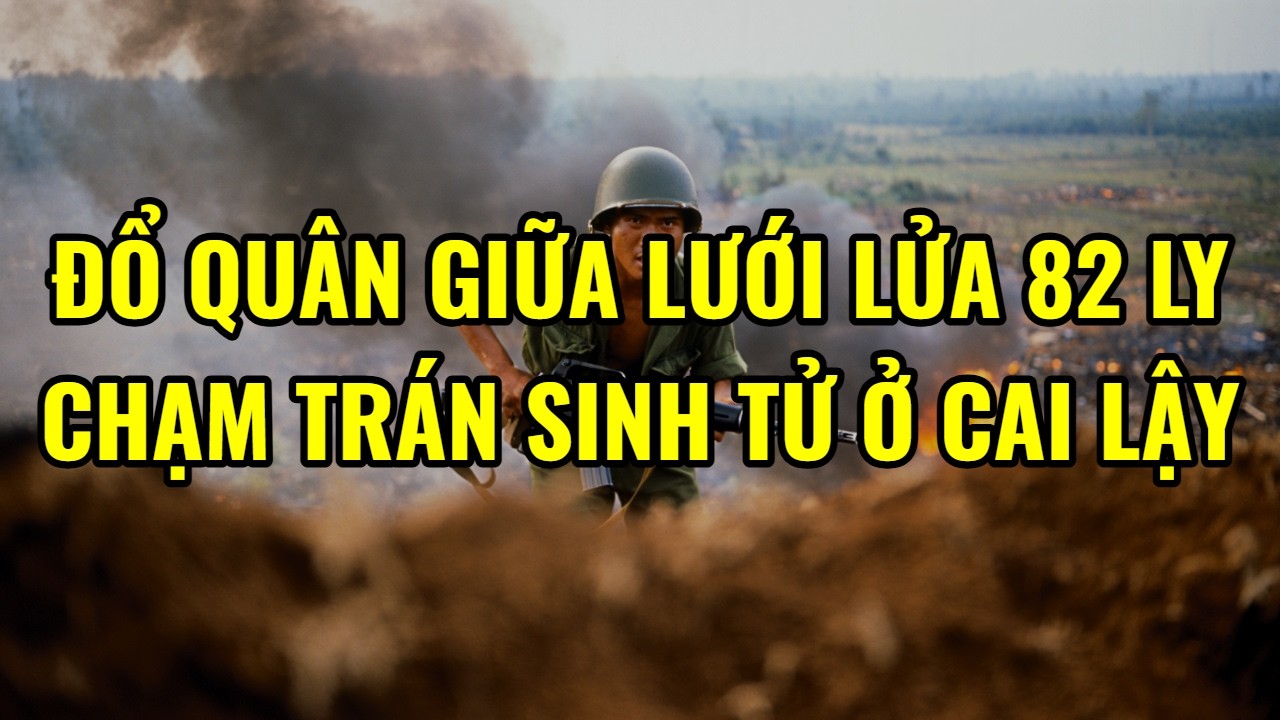 Đổ Quân Giữa Lưới Lửa 82 Ly – Cuộc Chạm Trán Sinh Tử Ở Cai Lậy | Hồi Ký Miền Nam VN