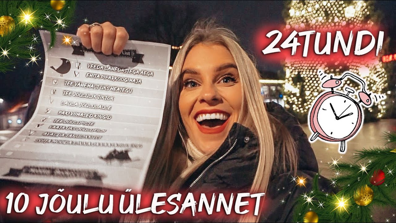 Vlogmas 11. FINAAL!! 24H JÕULU BUCKETLIST
