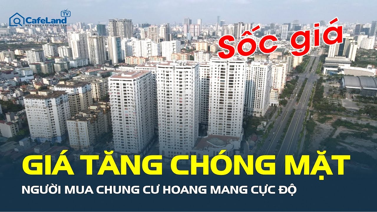 CHOÁNG: Giá chung cư TĂNG MẠNH, người mua nghẹt thở, ai còn đủ sức mua nhà Hà Nội? | CafeLand