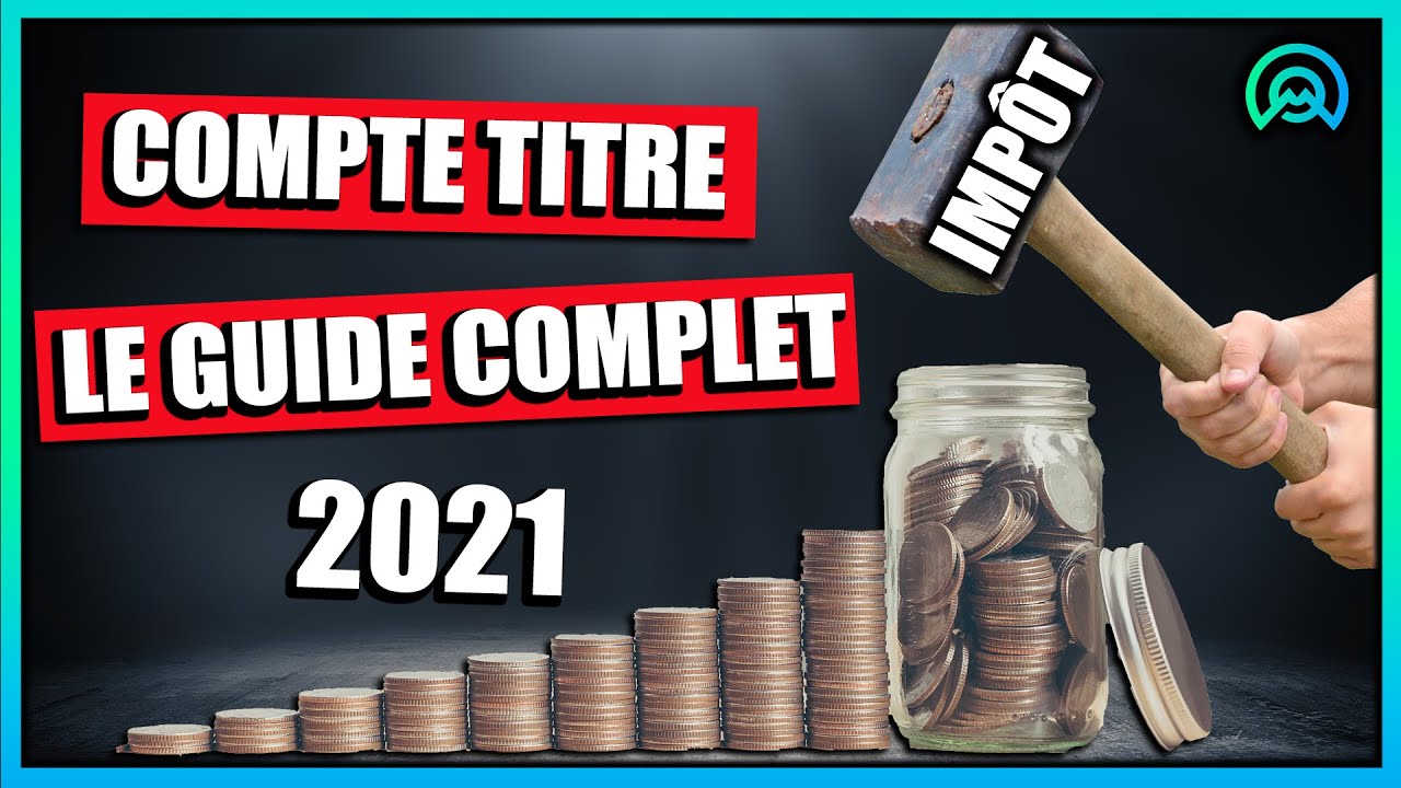 📖 LE COMPTE TITRE POUR INVESTIR EN BOURSE ?  LE GUIDE EN 2021