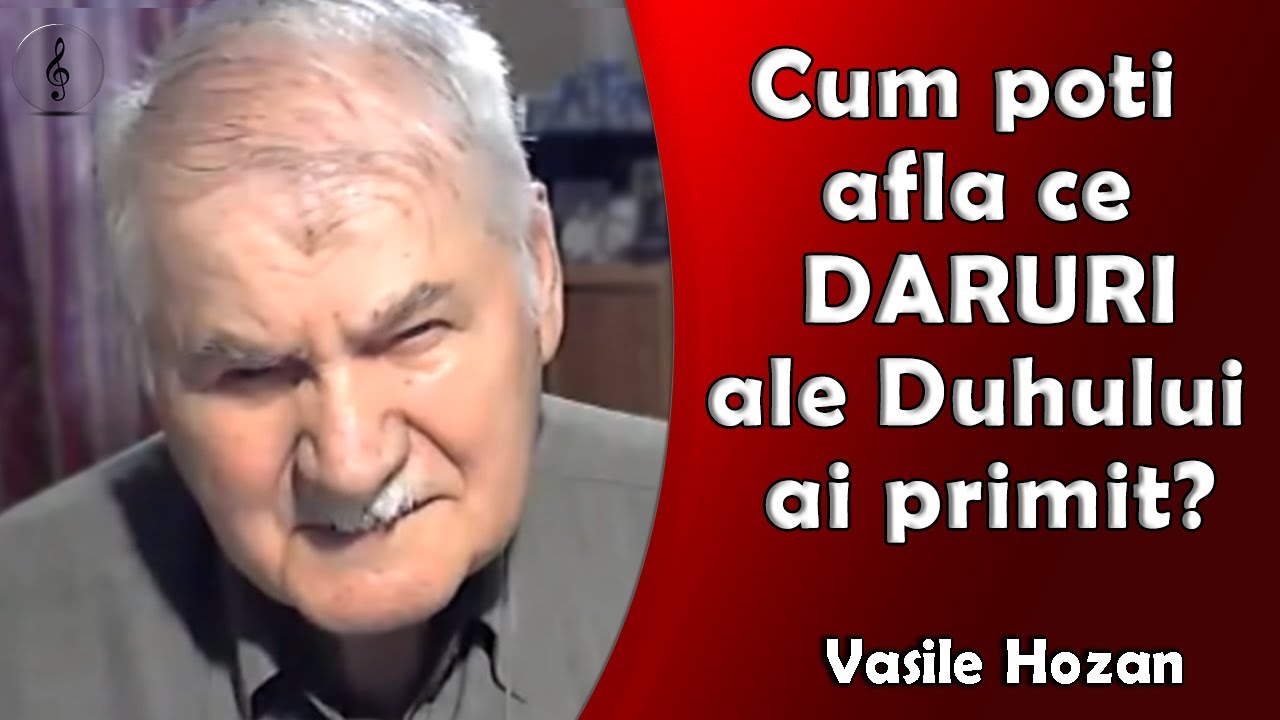 Vasile Hozan - Cum poti afla ce DARURI ale Duhului ai primit | Ioan 