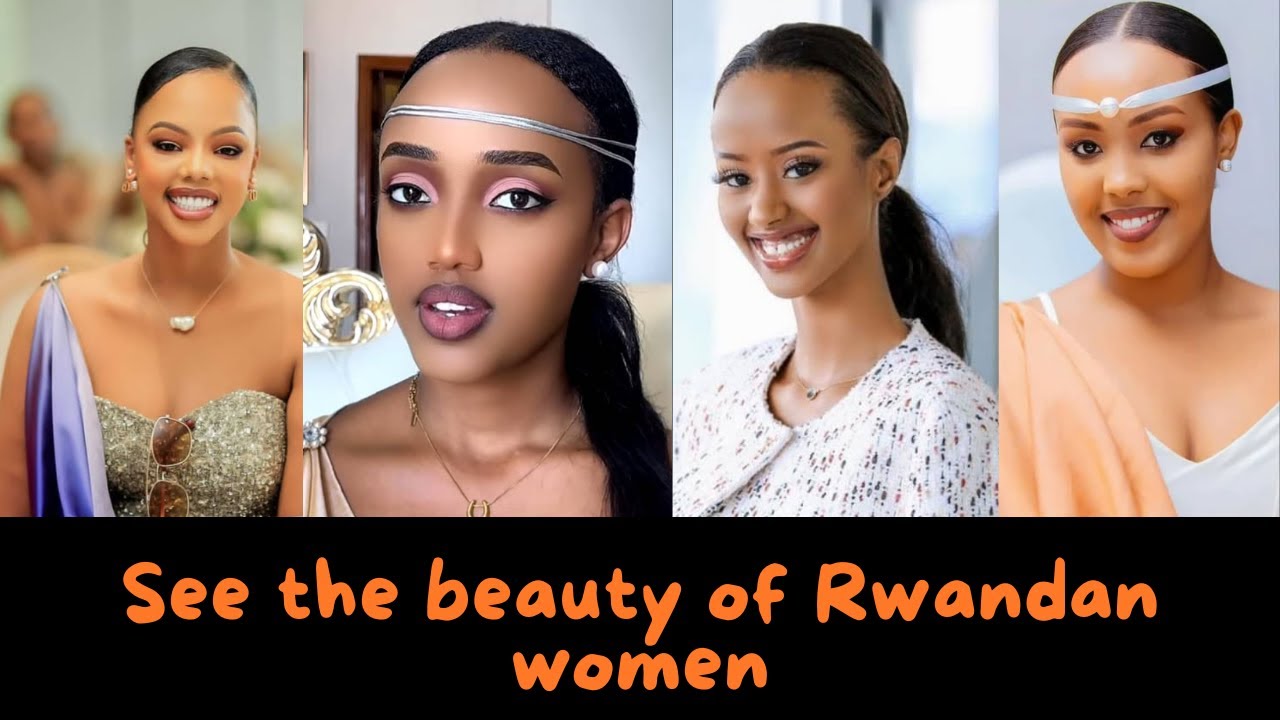 Rwanda- The Second Country with the most Beautiful women  in whole Africa