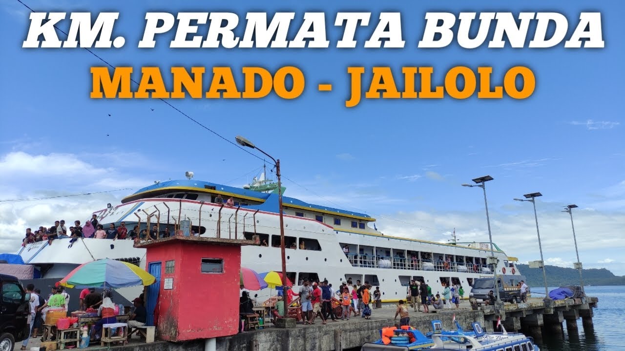 Naik Kapal KM. Permata Bunda Dari Manado Menuju Jailolo | Sempat Tidak Bisa Naik Kapal Karena Ini