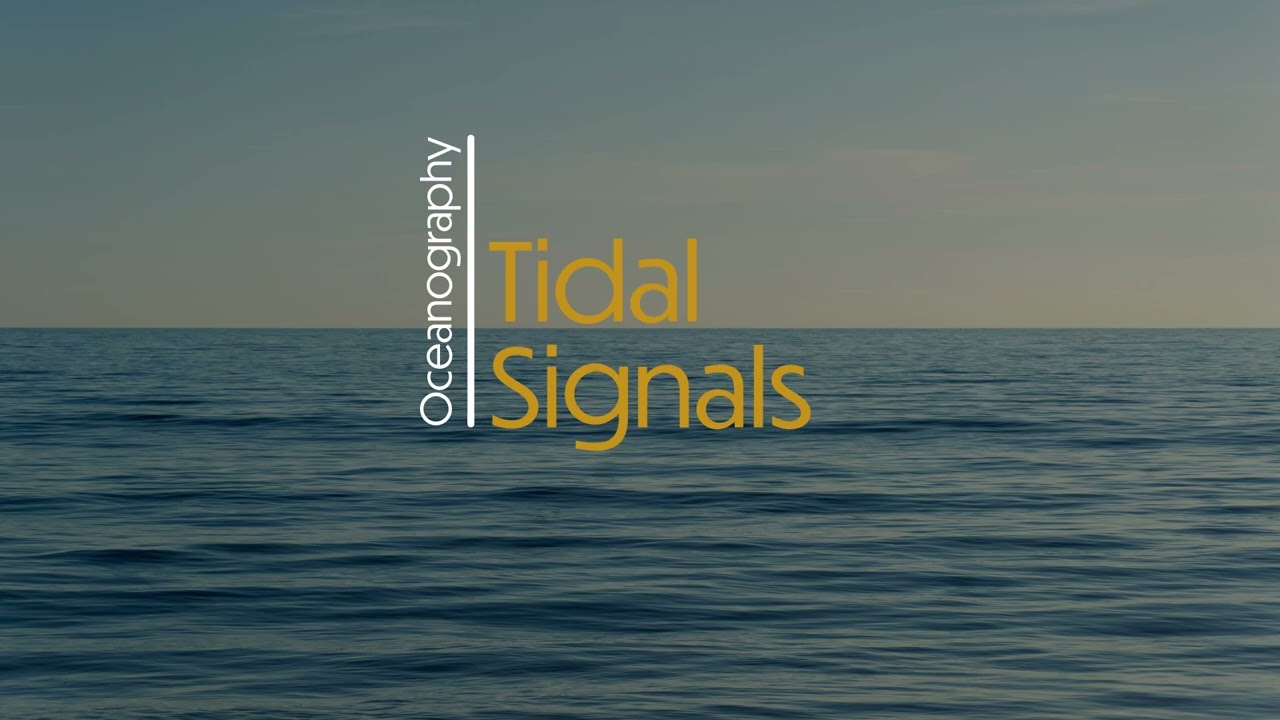 Tide Signals | Oceanography edition | Understanding of shelf dynamics and coastal change